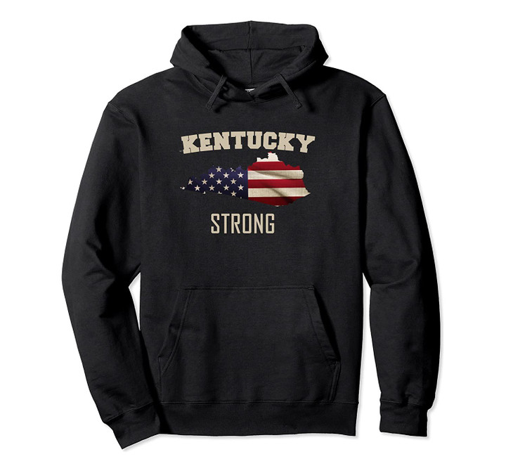 Kentucky Strong Hoodie T Shirt -Proud Kentucky tees, T Shirt, Sweatshirt