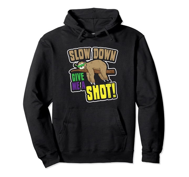 Mardi Gras Beads Design Sloth Slow Down Shot Gift Pullover Hoodie, T Shirt, Sweatshirt
