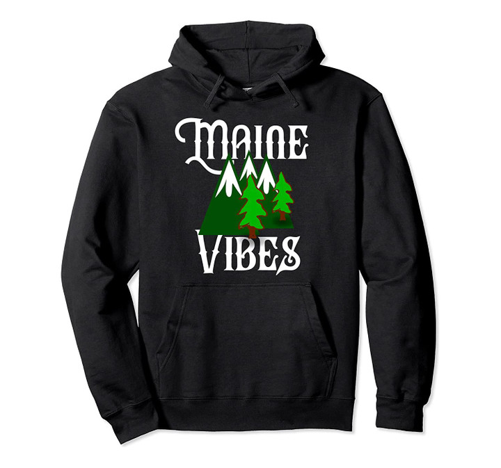 Maine Vibes Souvenir Pullover Hoodie, T Shirt, Sweatshirt