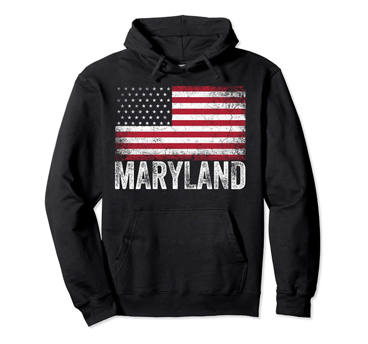 Maryland American Flag 4th of July Vintage Patriotic USA Pullover Hoodie, T Shirt, Sweatshirt