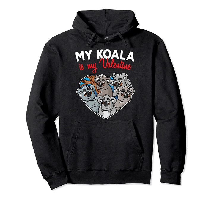 My Koala Bear Is My Valentine Koalas Heart Valentines Day Pullover Hoodie, T Shirt, Sweatshirt