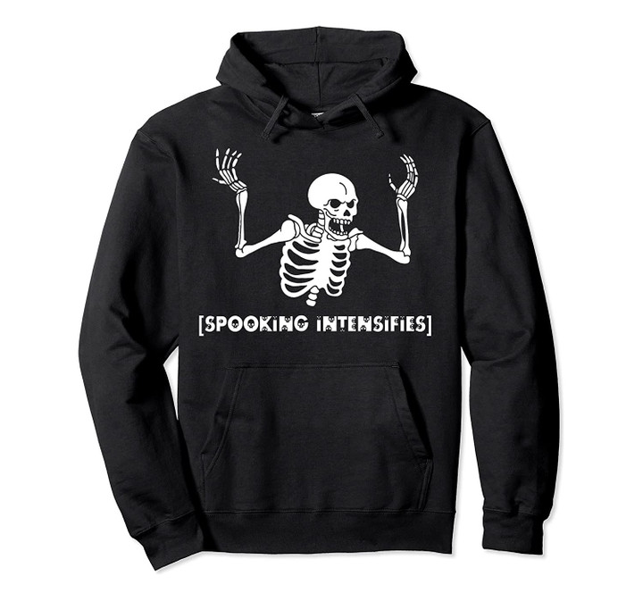 Spooktober Intensifies skeleton spooky meme hoodie Pullover Hoodie, T Shirt, Sweatshirt