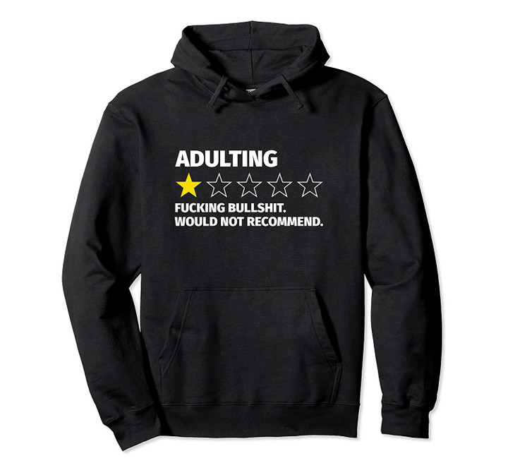 Adulting Meme - Sarcastic Joke Humor - Funny Adulting Pullover Hoodie, T Shirt, Sweatshirt