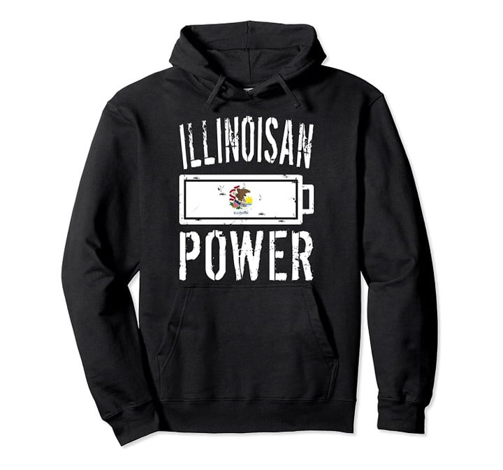 Illinois Flag | Illinoisian Power Battery Proud Tee Pullover Hoodie, T Shirt, Sweatshirt