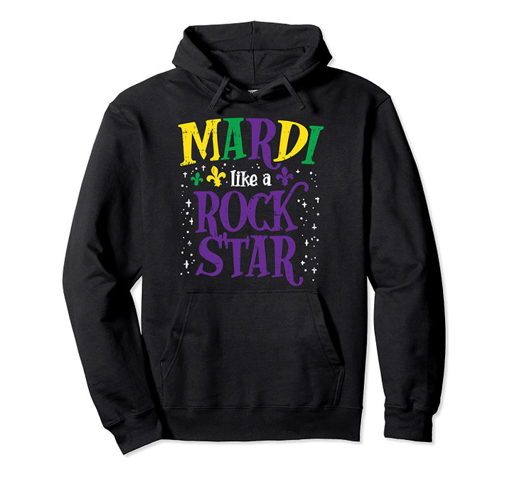 Mardi Like A Rock Star Fun Mardi Gras Party Parade Carnival Pullover Hoodie, T Shirt, Sweatshirt