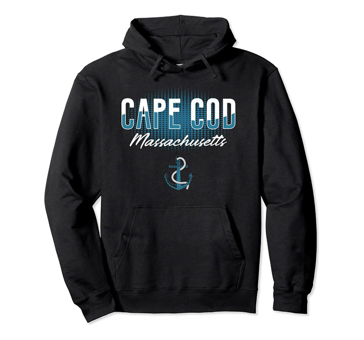 Nautical Cape Cod Massachusetts with Anchor Pullover Hoodie, T Shirt, Sweatshirt