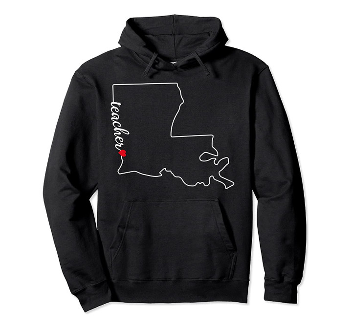 Louisiana Teacher Appreciation Gifts Pullover Hoodie, T Shirt, Sweatshirt