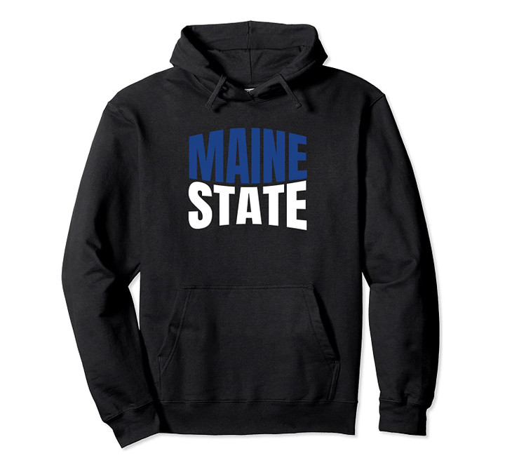 Maine State Pride Travel Culture Pullover Hoodie, T Shirt, Sweatshirt