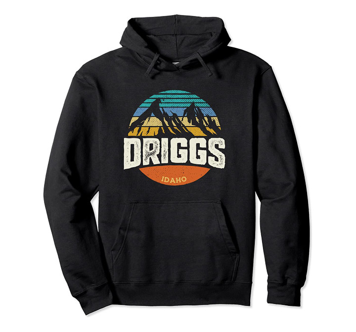 Vintage Driggs Idaho Outdoor Graphic Pullover Hoodie, T Shirt, Sweatshirt