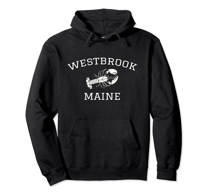 Westbrook Maine Lobster Pullover Hoodie, T Shirt, Sweatshirt