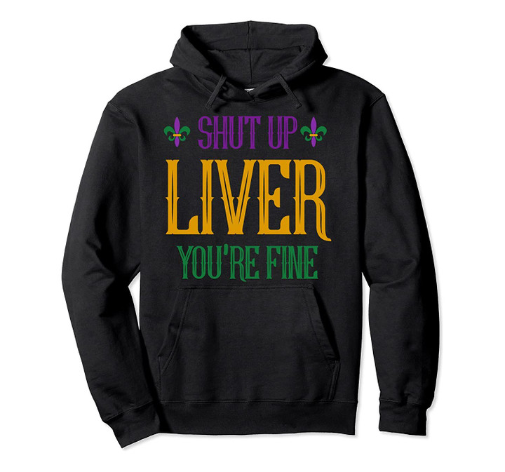 Mardi Gras Funny Liver New Orleans Drinking Party Pullover Hoodie, T Shirt, Sweatshirt
