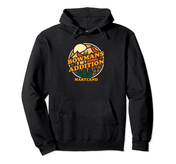 Vintage Bowmans Addition, Maryland Mountain Hiking Souvenir Pullover Hoodie, T Shirt, Sweatshirt