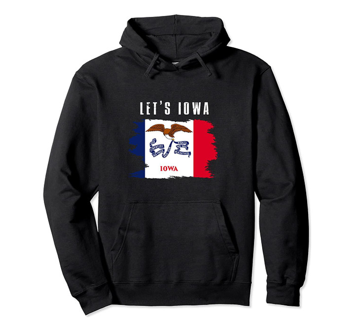 Great State of Iowa Distressed Flag Pullover Hoodie, T Shirt, Sweatshirt