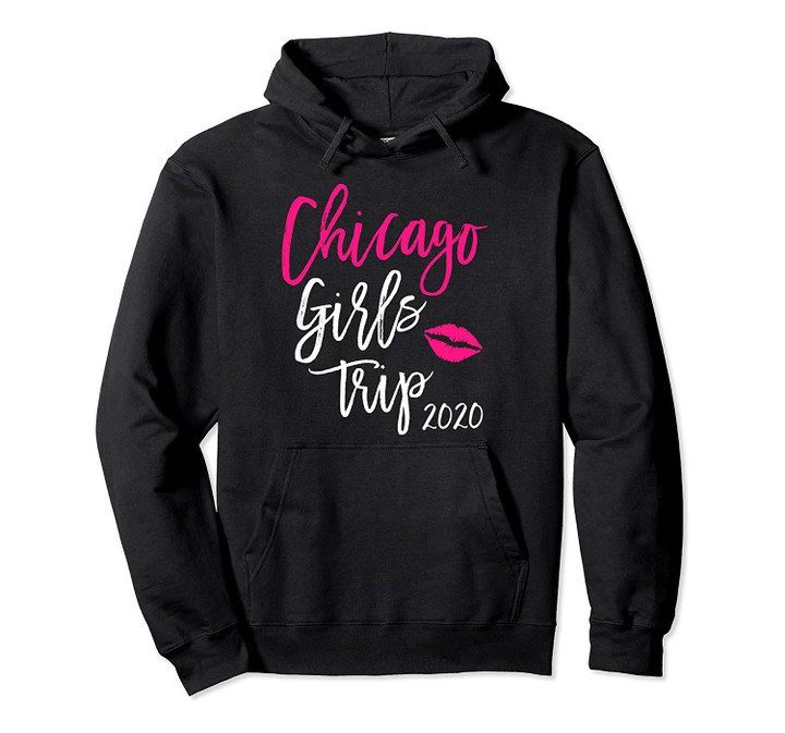 Chicago Girls Trip 2020 Cute Matching Vacation Party Gift Pullover Hoodie, T Shirt, Sweatshirt