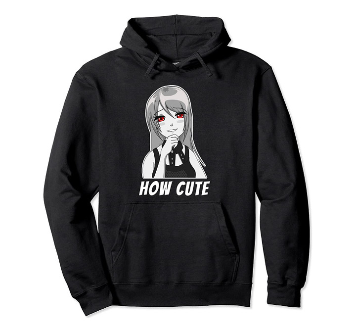 Red Eyes & Smug Smile Gothic Pretty Girl How Cute Quote Meme Pullover Hoodie, T Shirt, Sweatshirt