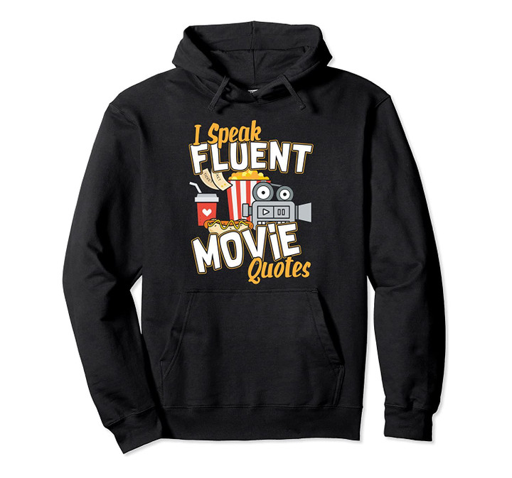 I Speak Fluent Movie Quotes I Movie Fanatic Pullover Hoodie, T Shirt, Sweatshirt