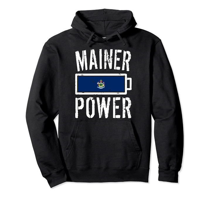Maine Flag | Mainer Power Battery Proud Tee Pullover Hoodie, T Shirt, Sweatshirt