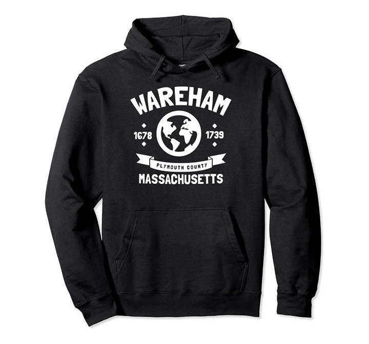 Wareham Plymouth County Massachusetts Pullover Hoodie, T Shirt, Sweatshirt