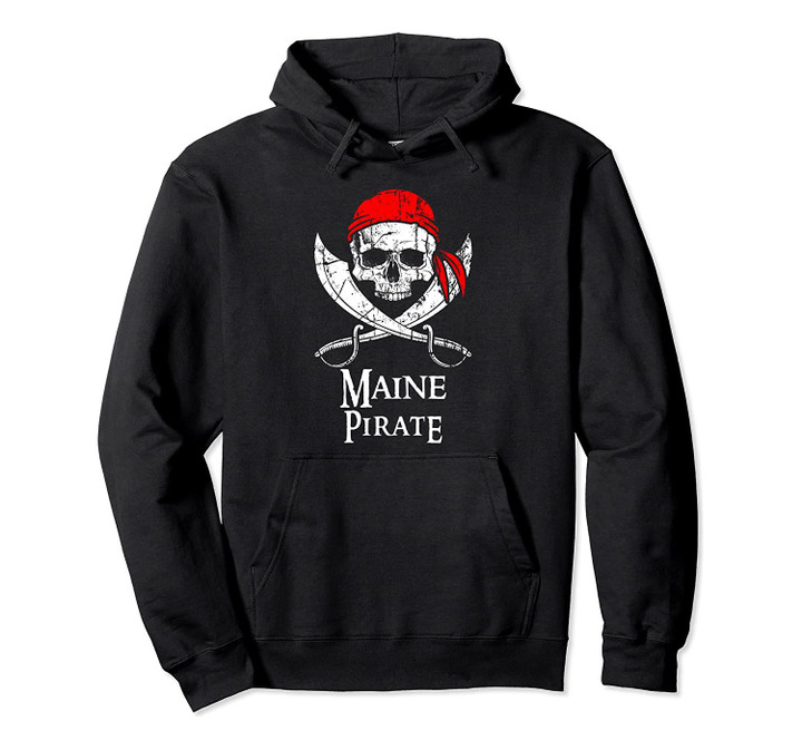 Maine Pirate Skull And Crossbones Flag State Pride Pullover Hoodie, T Shirt, Sweatshirt