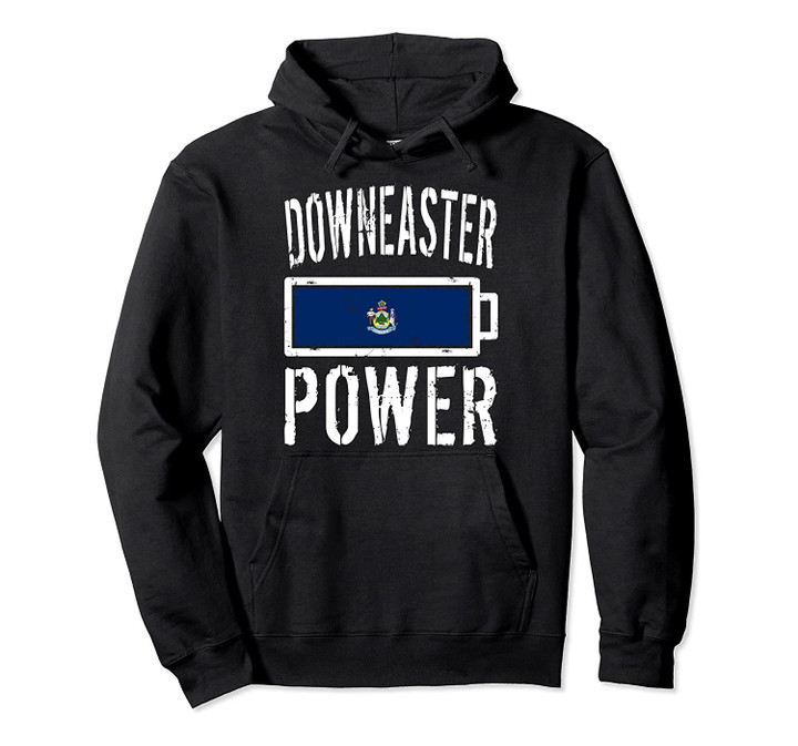Maine Flag | Downeaster Power Battery Proud Tee Pullover Hoodie, T Shirt, Sweatshirt