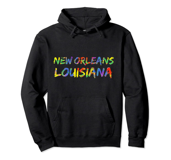 Colorful Rainbow Louisiana Artwork Pride Gift New Orleans Pullover Hoodie, T Shirt, Sweatshirt