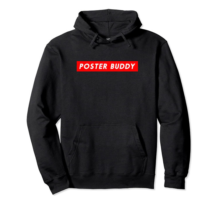 Poster Buddy Fun Design for the Movie Poster Enthusiast Pullover Hoodie, T Shirt, Sweatshirt