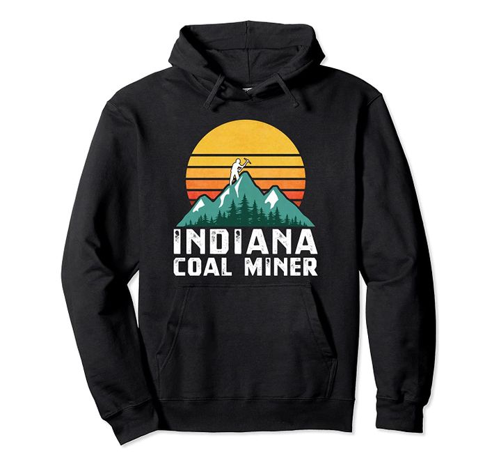 Indiana Miner Eighties Retro Mining Pullover Hoodie, T Shirt, Sweatshirt
