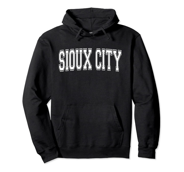 SIOUX CITY IA IOWA USA Vintage Sports Varsity Style Pullover Hoodie, T Shirt, Sweatshirt
