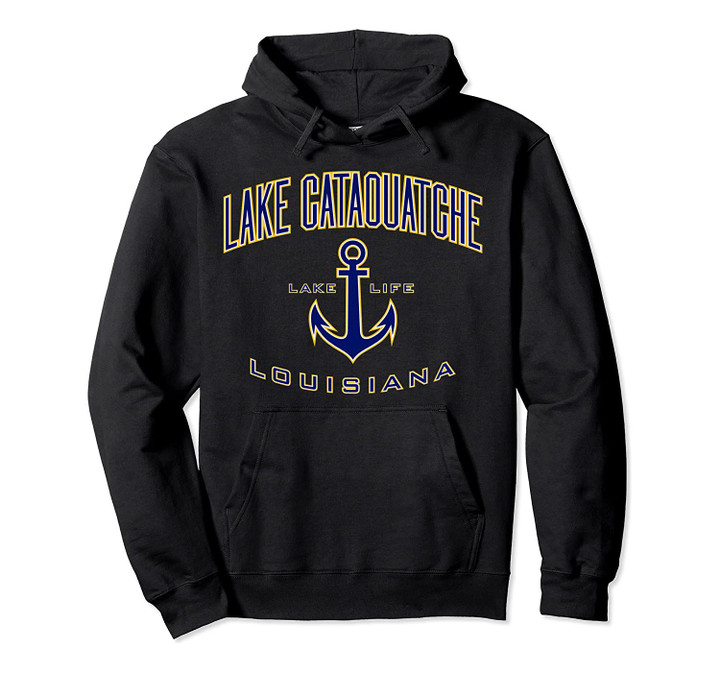 Lake Cataouatche LA Pullover Hoodie, T Shirt, Sweatshirt
