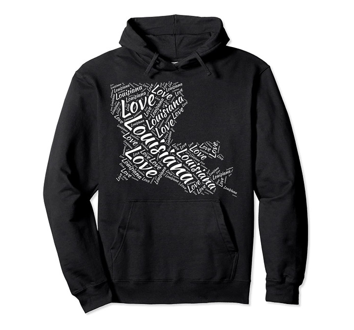 Love Louisiana Word Art Map State Silhouette Gift Travel Pullover Hoodie, T Shirt, Sweatshirt