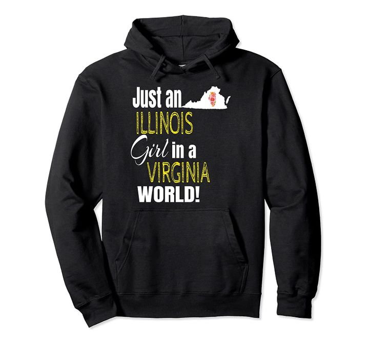 Just An Illinois Girl In A Virginia World Cute Gift Pullover Hoodie, T Shirt, Sweatshirt