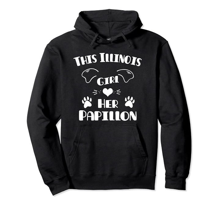 This Illinois Girl Loves Her Papillon Pullover Hoodie, T Shirt, Sweatshirt