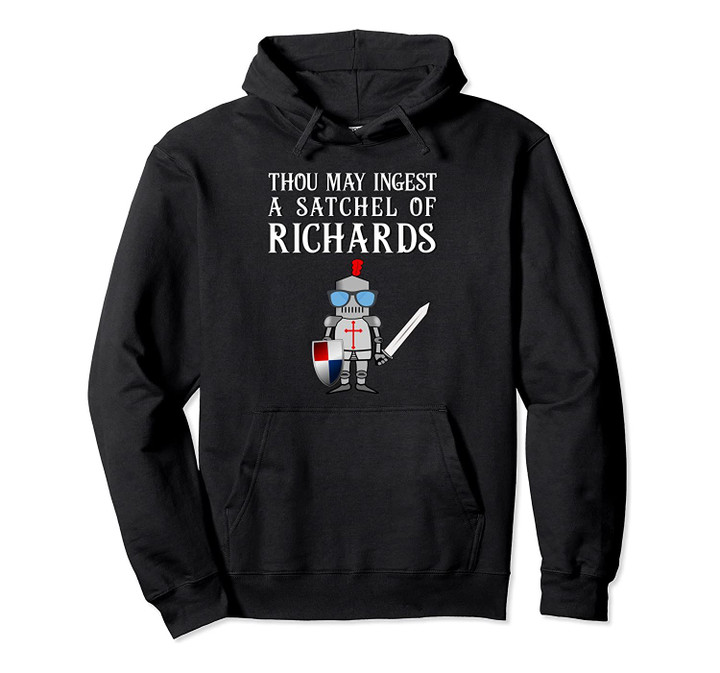 Thou May Ingest a Satchel of Richards Funny Puns Adult Humor Pullover Hoodie, T Shirt, Sweatshirt