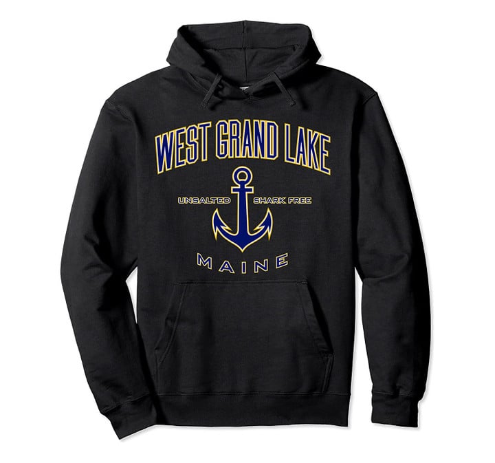 West Grand Lake ME Pullover Hoodie, T Shirt, Sweatshirt