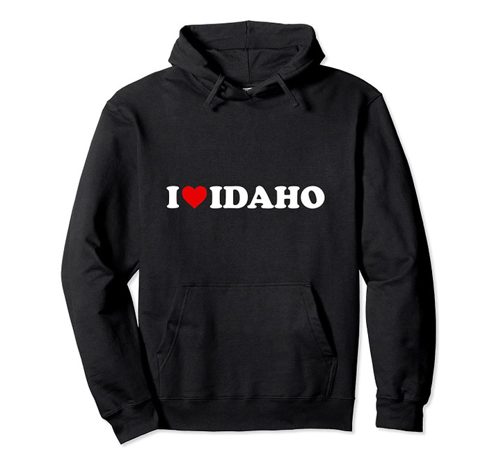 I Love IDAHO Heart Pullover Hoodie, T Shirt, Sweatshirt