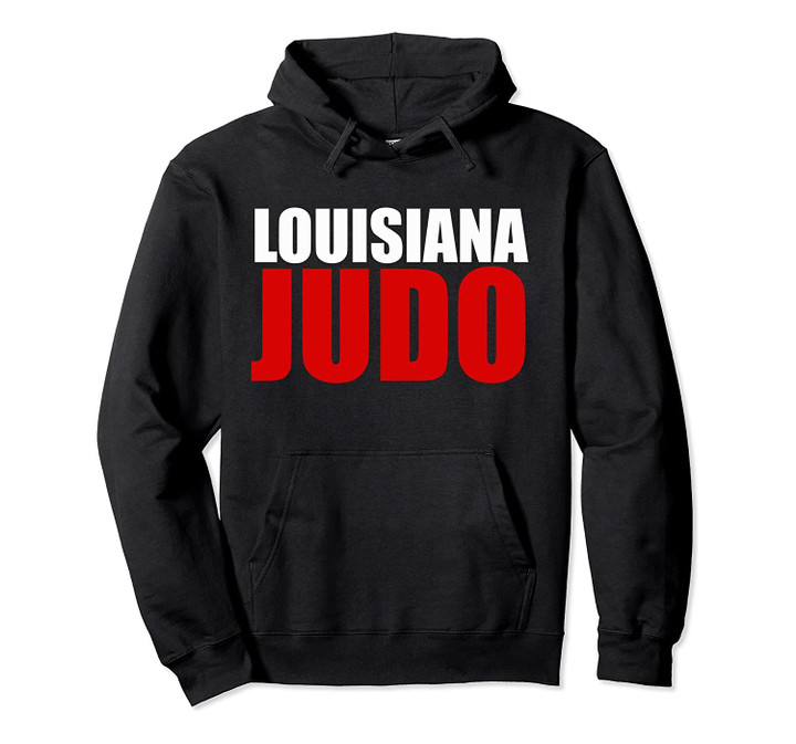 Louisiana Judo Student Parent Coach Fan hoodie, T Shirt, Sweatshirt