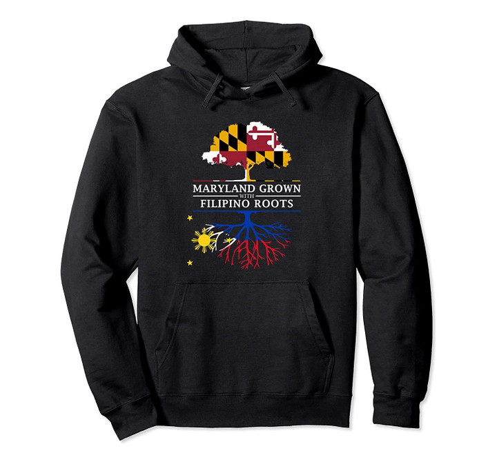Maryland Grown with Filipino Roots - Philippines Pullover Hoodie, T Shirt, Sweatshirt