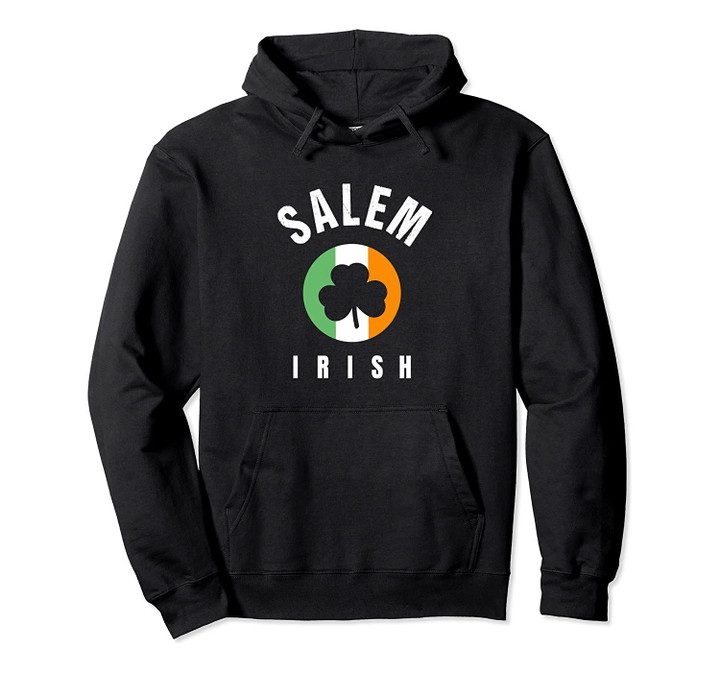 St Patricks Green Salem Mass Cool Irish Saint Pattys Lucky Pullover Hoodie, T Shirt, Sweatshirt