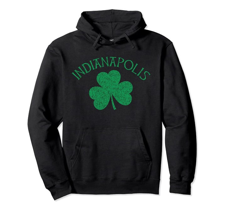 Indianapolis Irish Shamrock Distressed Kelly Green Print Pullover Hoodie, T Shirt, Sweatshirt