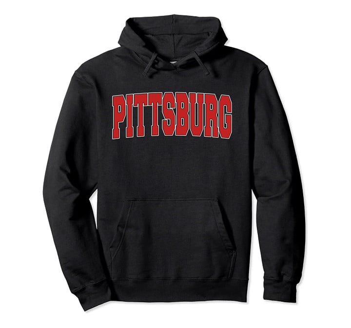 PITTSBURG KS KANSAS Varsity Style USA Vintage Sports Pullover Hoodie, T Shirt, Sweatshirt