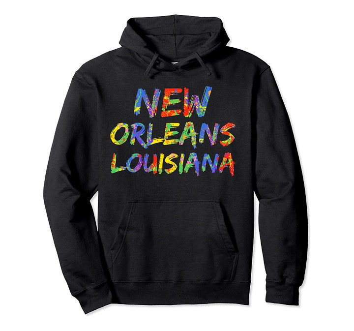 New Orleans Hoodie Louisiana Paint Splash Hooded Pullover Hoodie, T Shirt, Sweatshirt