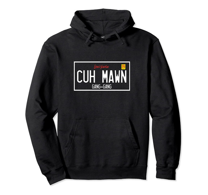 Cuh Mawn Gang Gang - Louisiana Plate Pullover Hoodie, T Shirt, Sweatshirt