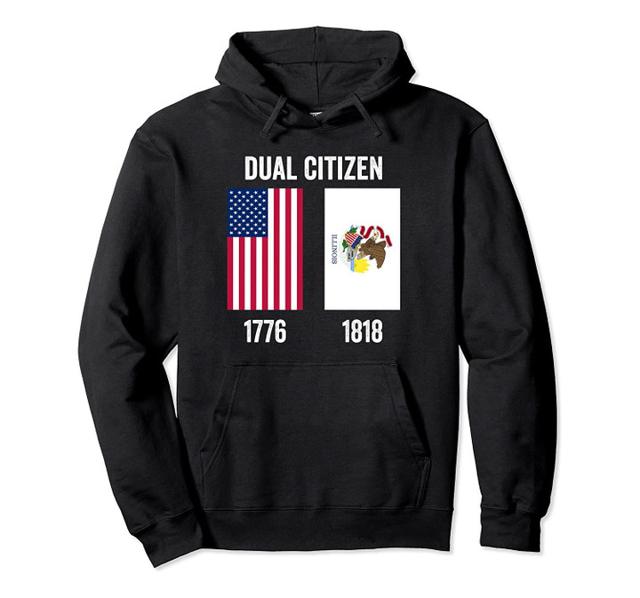 Dual Citizen of the USA and Illinois Pride Chicago Pullover Hoodie, T Shirt, Sweatshirt