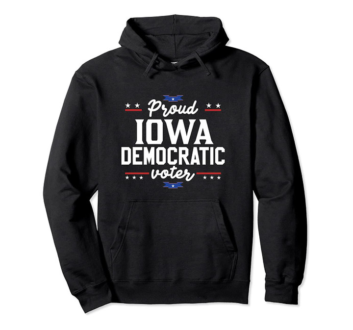 Proud Iowa Democratic Voter American States Voting Tees Pullover Hoodie, T Shirt, Sweatshirt