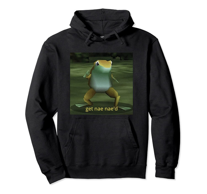 Get Nae Nae'd Dancing Frog Meme Pullover Hoodie, T Shirt, Sweatshirt