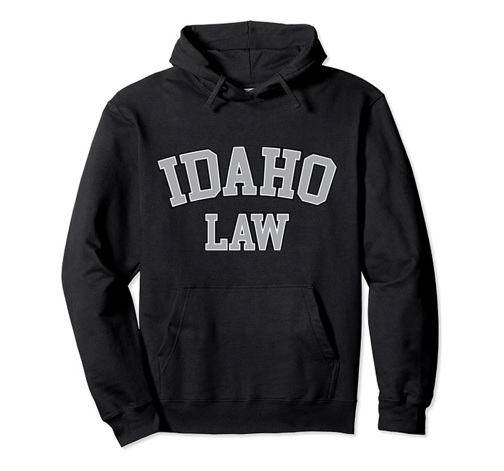 Idaho Lawyer, Attorney Bar Graduate School Law Gift Pullover Hoodie, T Shirt, Sweatshirt