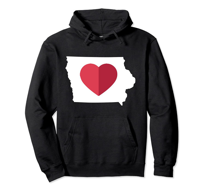 I Love Iowa Funny IA State Pride Heart Gift Souvenir Pullover Hoodie, T Shirt, Sweatshirt
