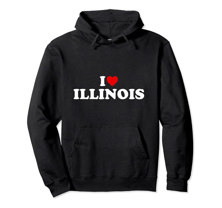 I Love ILLINOIS Heart Pullover Hoodie, T Shirt, Sweatshirt