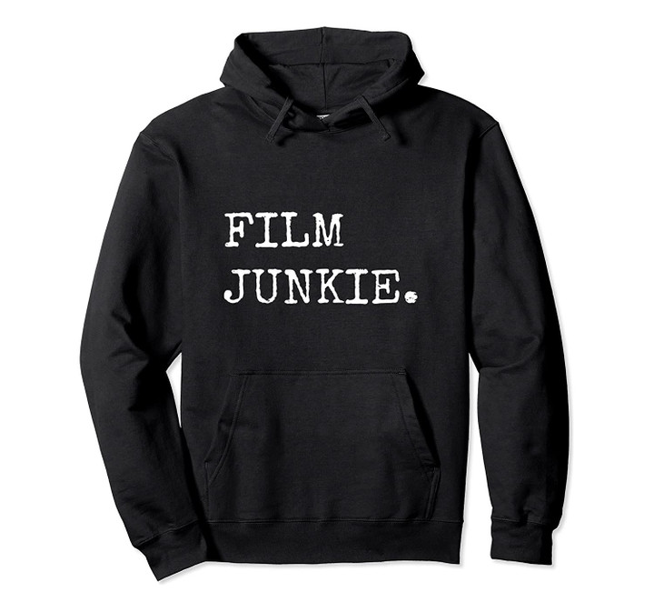 Film Director Movie Maker Gifts Film Junkie Filmmaking Pullover Hoodie, T Shirt, Sweatshirt