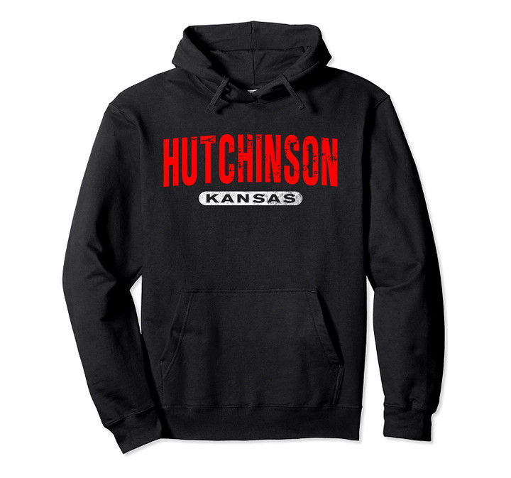 HUTCHINSON KS KANSAS Funny USA City Roots Vintage Gift Pullover Hoodie, T Shirt, Sweatshirt